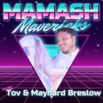 Mamash Mavericks: Jewish Business Leaders & Podcasting w/ Tov & Maynard Breslow